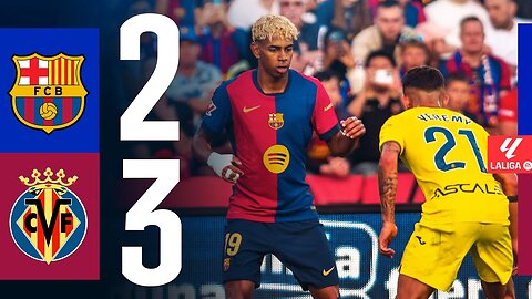 FC BARCELONA 2 - 3 VILLARREAL CF I RESUMEN LALIGA EA SPORTS