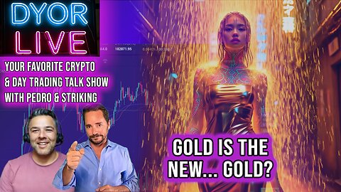 DYOR Live! Wednesday Markets - Bitcoin, Silver and Gold