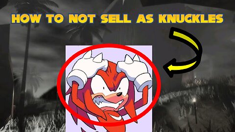 How To Dominate The Game As Knuckles (Outcome Memories)
