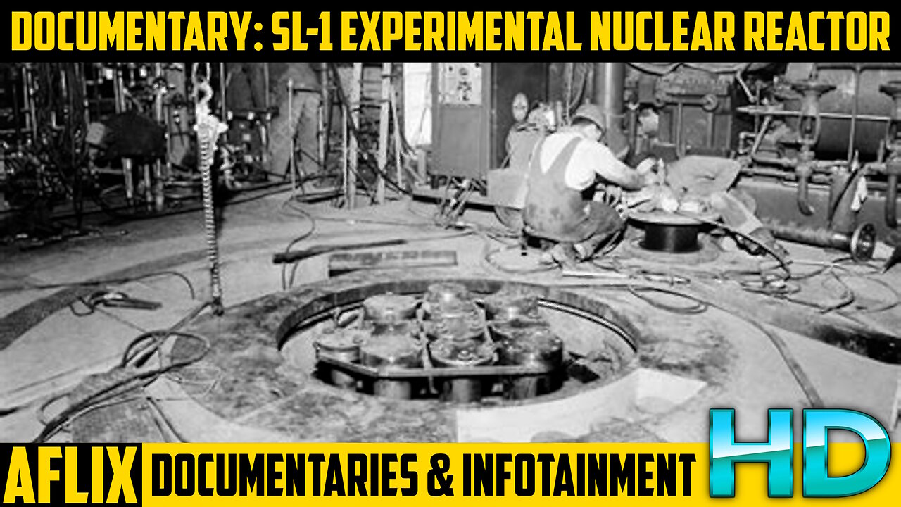 MINI DOCUMENTARY: USA's Deadly SL-1 Experimental Nuclear Reactor