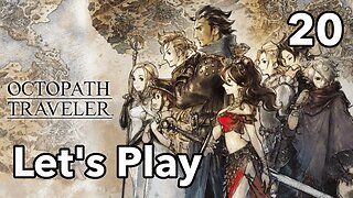 Let's Play | Octopath Traveler - Part 20