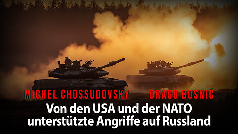 Von den USA und der NATO unterstützte Angriffe auf Russland - MICHEL CHOSSUDOVSKY & DRAGO BOSNIĆ