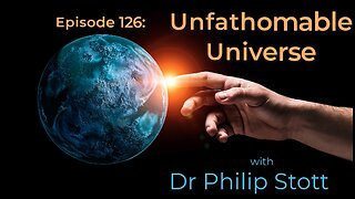 126 Unfathomable Universe