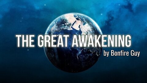 The Great Awakening by Bonfire Guy
