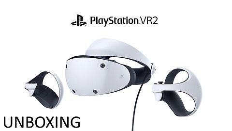 PLAYSTAION VR2 UNBOXING