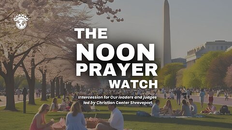 🔵 Noon Prayer Watch | 5/27/2025