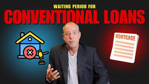 Waiting Period for Conventional Loans