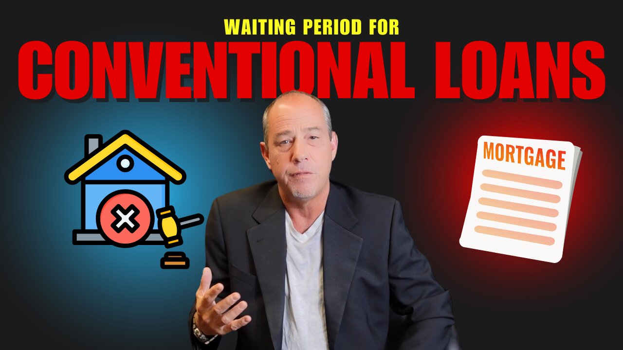 Waiting Period for Conventional Loans