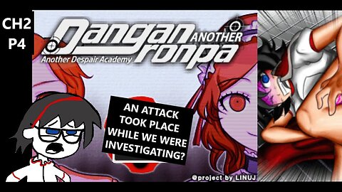 Danganronpa: Another - Investigation Time Things Here Seem To Not Make Sense Dying Message? CH2 P4
