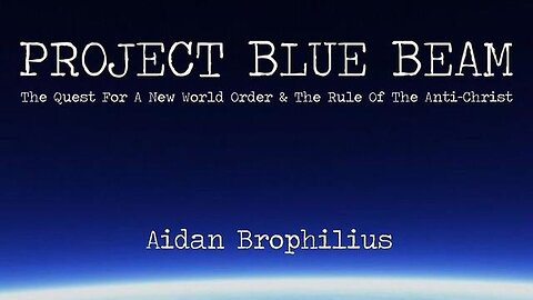 Unveiling Project Bluebeam: The Sinister Plot for a New World Order and the Anti-Christ's Reign