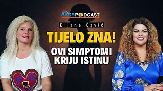 TIJELO ZNA! Ovi simptomi kriju istinu ⁄ Dijana Čavić Podcast