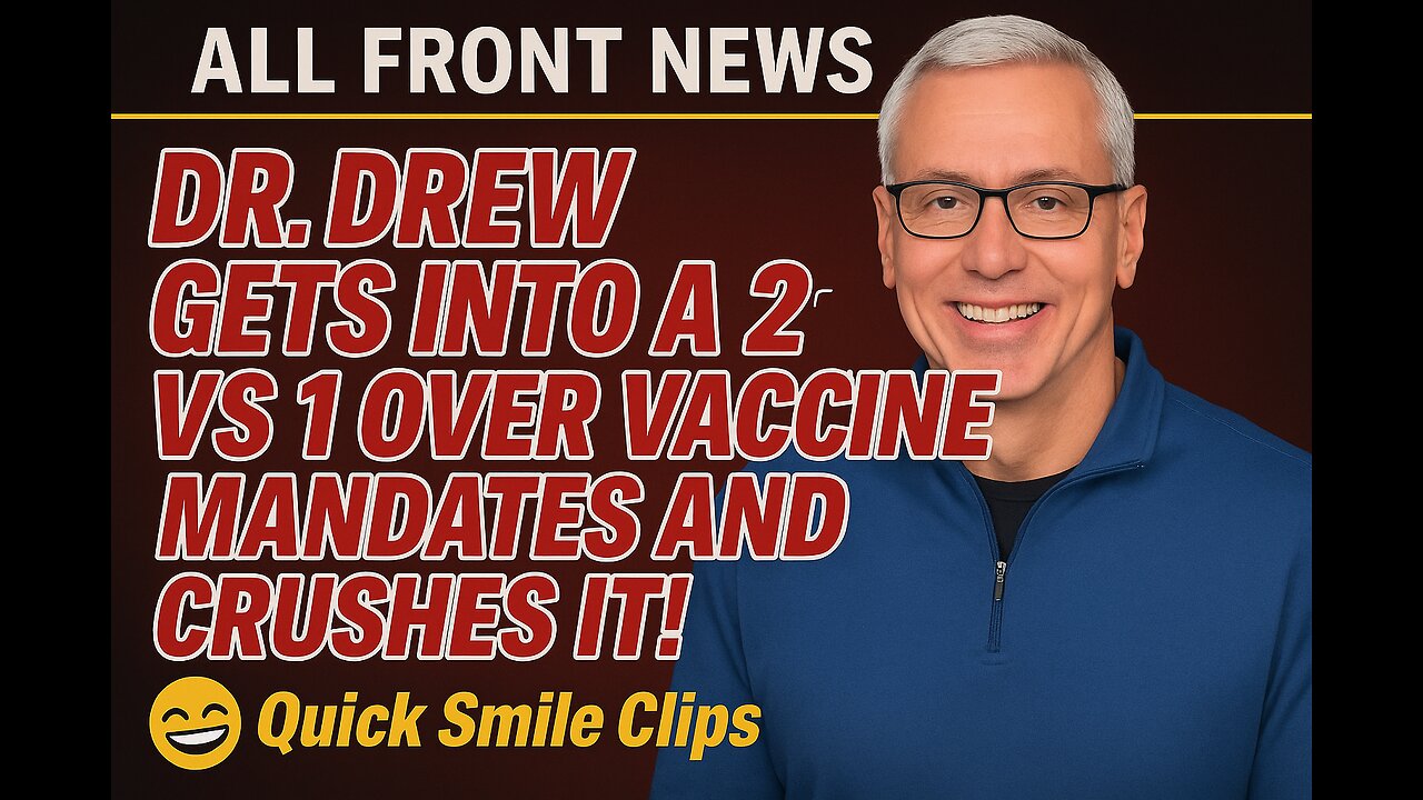 Dr. Drew gets into a 2 vs 1 debate over vaccine mandates and crushes it