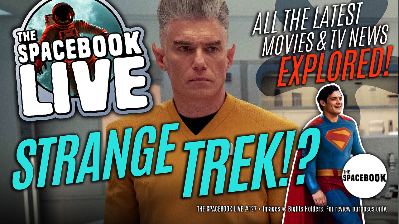 IS STRANGE NEW WORLDS JUST STAR TRASH? The Spacebook LIVE #127