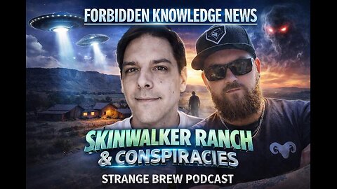 FKN/Strange Brew Swapcast: Skinwalker Ranch, UFOs, Entities & Hidden Truths