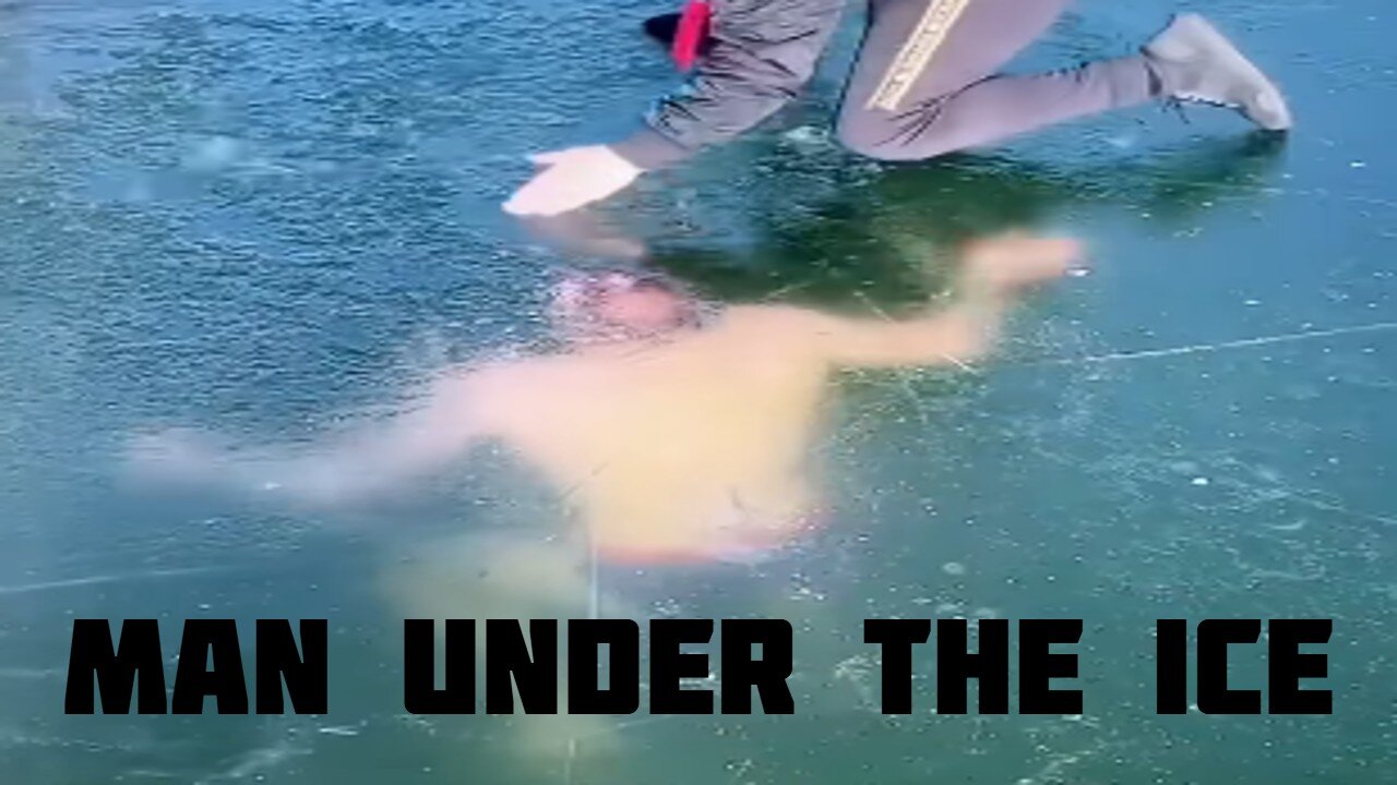 SHOCK!!! MAN LOST UNDER THE ICE