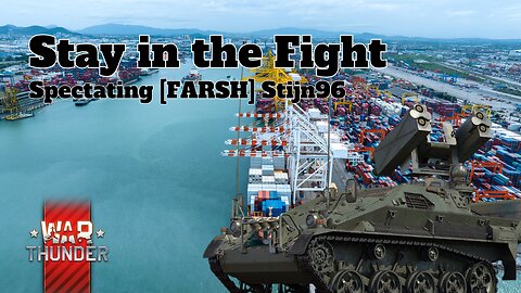 Stay in the Fight - War Thunder - Spectating [FARSH] Stijn96