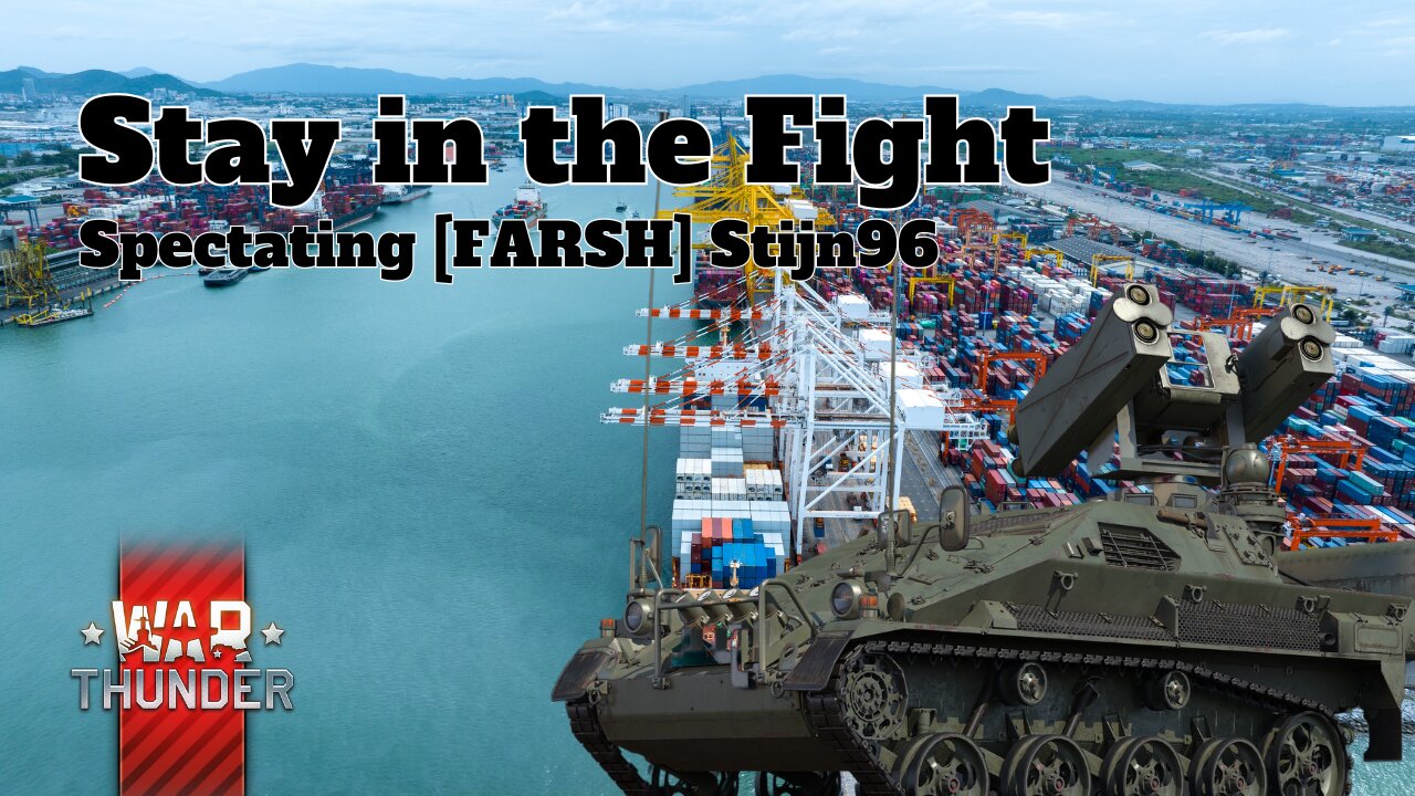 Stay in the Fight - War Thunder - Spectating [FARSH] Stijn96