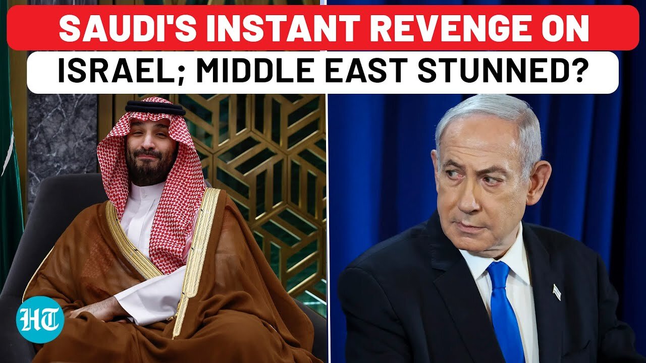 Saudi Arabia's Instant Revenge On Israel For Snub; Big Move After Netanyahu Backstabs Neighbour?
