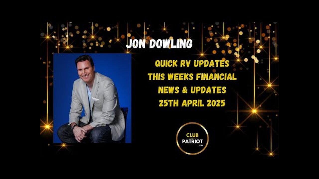 Jon Dowling Quick RV Updates 25th April 2025