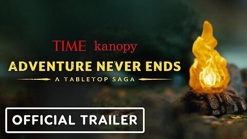 ADVENTURE NEVER ENDS - A TABLETOP SAGA Official Trailer - (2023) Matthew Lillard, Deborah Ann Woll
