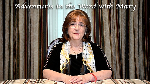 Vblog 097 Adventures in the Word with Mary / Living Water