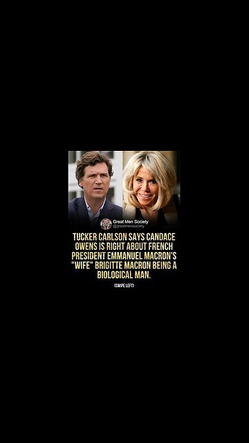 IS BRIGITTE MACRON A MAN⁉️ [TUCKER CARLSON HOPS ABOARD THE TRANSAPOCALYPSE EXPOSURE WAGON]