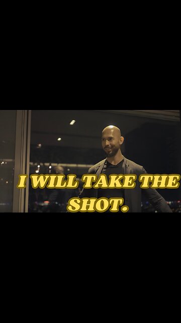 Andrew Tate "I will take the shot."