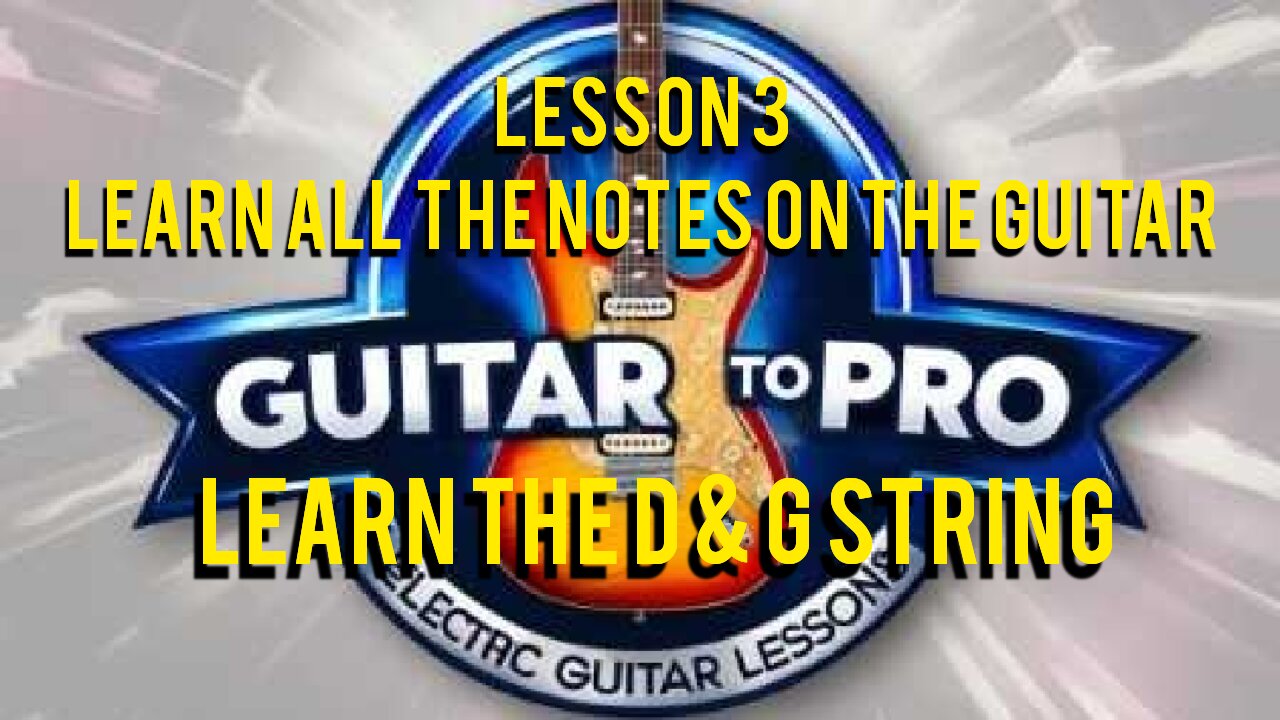 Lesson 3 Learning All The Notes On The Guitar