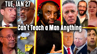 Can't Teach a Man Anything | JLP Tue 1-27-26