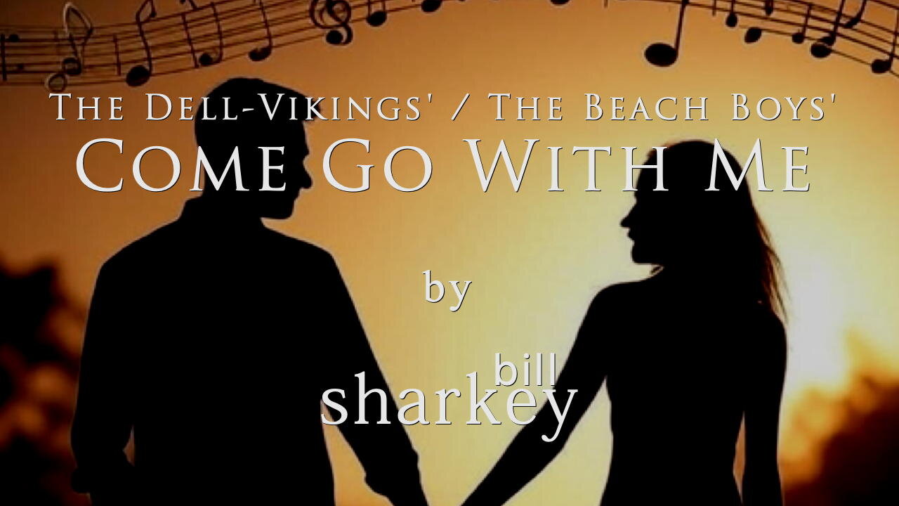 Come Go With Me - Dell-Vikings, The / Beach Boys, The (cover-live by Bill Sharkey)