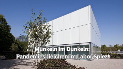 Munkeln im Dunkeln: Pandemiespielchen im Labor Spiez!🇨🇭🕵🏼‍♀️