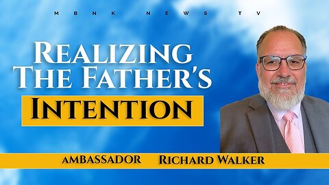 Realizing The Father's Intention | Mamlakak Broadcast Network