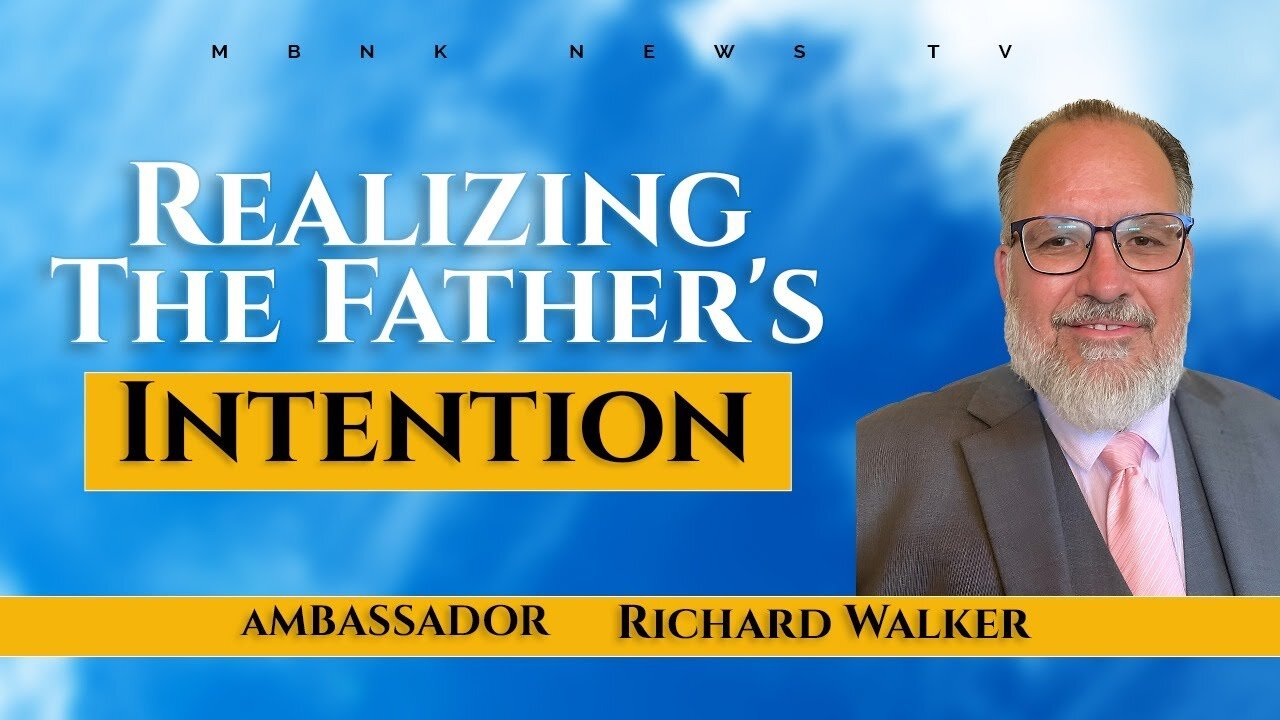 Realizing The Father's Intention | Mamlakak Broadcast Network