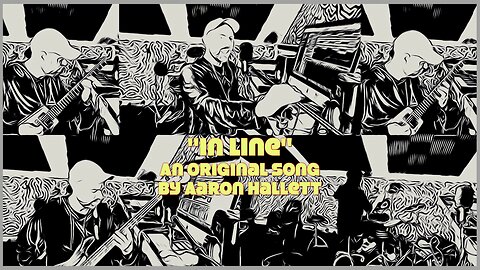 "In Line" an Original Song by Aaron Hallett