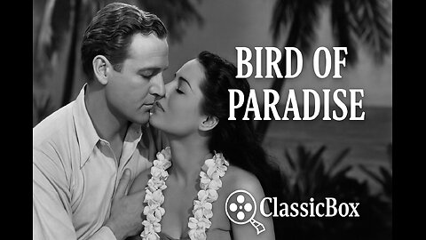 Bird of Paradise (1932) | Dolores del Río & Joel McCrea | ClassicBox Films