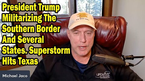 Michael Jaco Update July 5: "President Trump Militarizing The Southern Border And Several States"