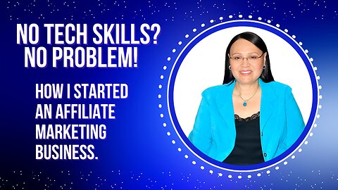 How I Started an Affiliate Marketing Business from Scratch (No TechSkills Needed).