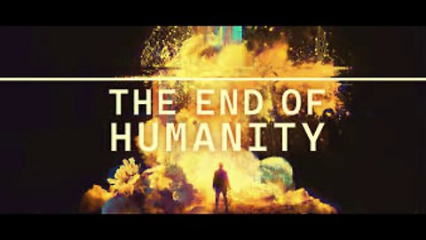 THE END OF HUMANITY (2024)documentary