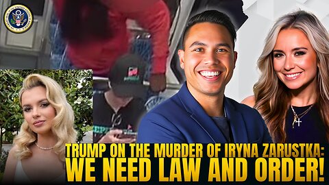The Trump Administration Responds to the Murder of Iryna Zarustka