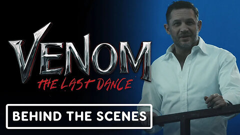 Venom： The Last Dance - Exclusive Behind the Scenes Clip (2024) Tom Hardy-D