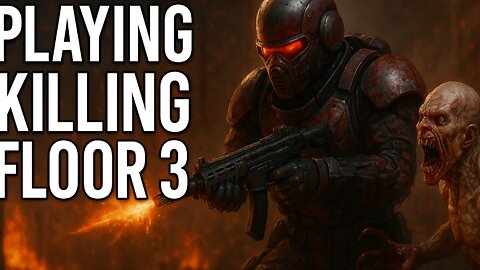 Playing Killing Floor 3 For The First Time