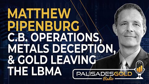 C.B. Operations, Metals Deception, and Gold Leaving the LBMA