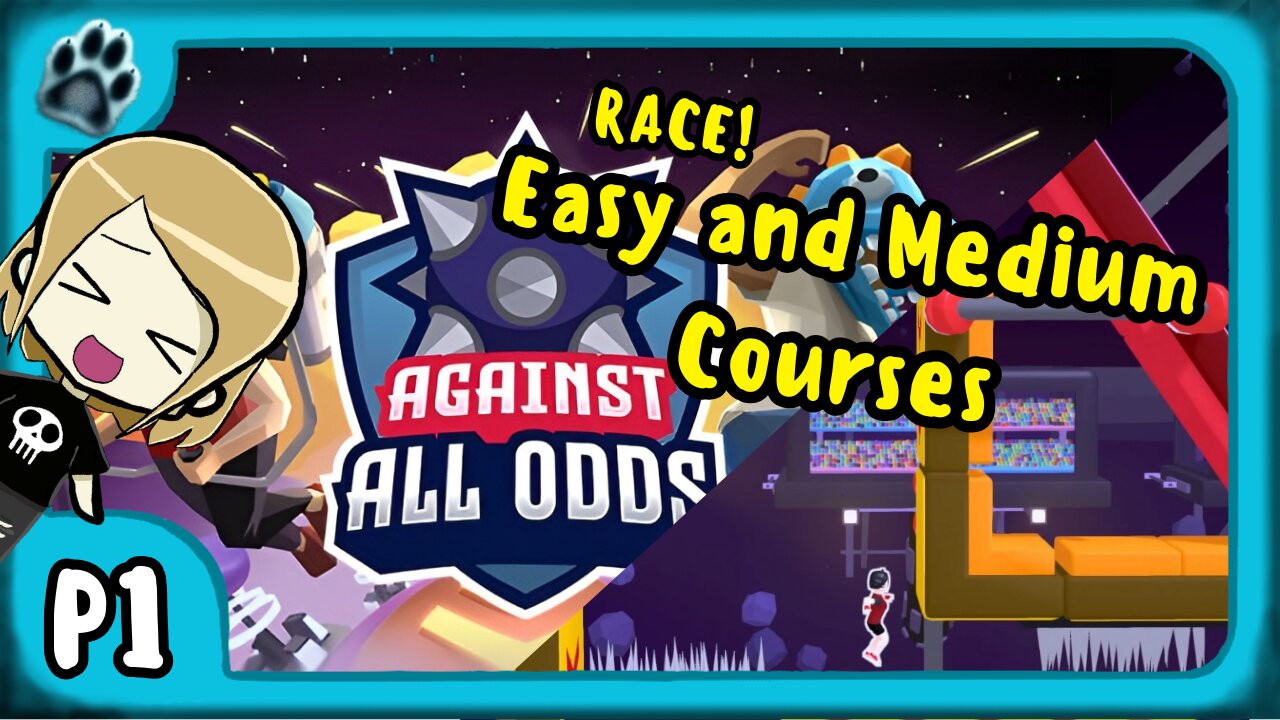 Against All Odds P1 | RACE! Easy & Medium Courses