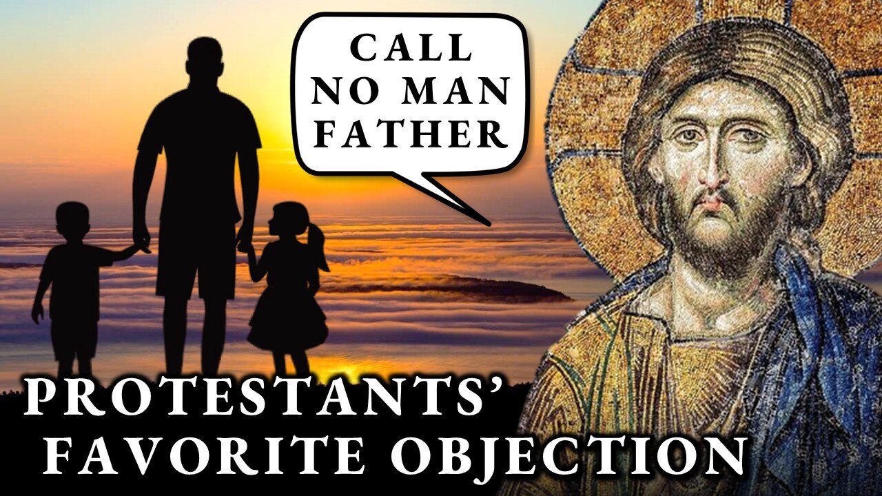 Call No Man Father? Don't You Call Your Dad "Father"?