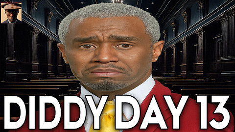 Diddy Trial Day 13 LIVE Updates Week 3!! END
