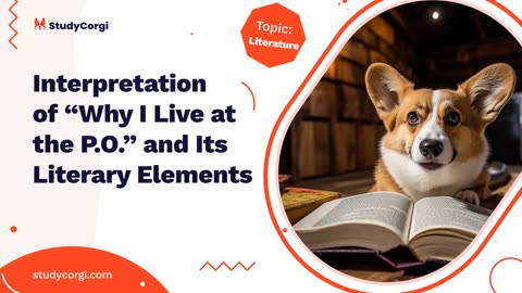 Interpretation of "Why I Live at the P.O." and Its Literary Elements - Essay Example
