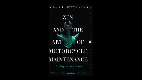 Zen and the Art of Motorcycle Maintenance [AUDIOBOOK] (Chapters 13-18)