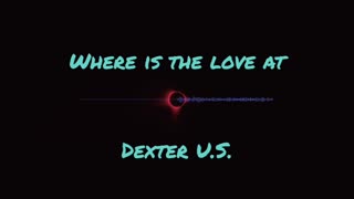Where is the love at (Dexter U.S.)