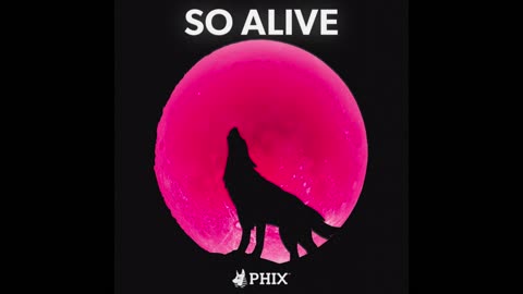 Phix - So Alive