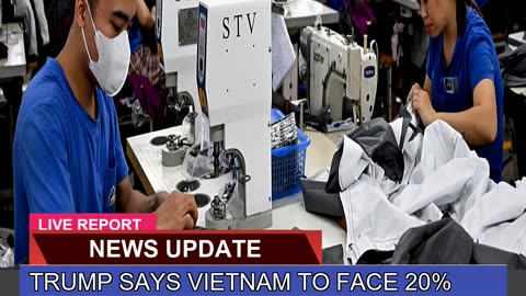 Trump Says Vietnam to Face Tariff Under Great